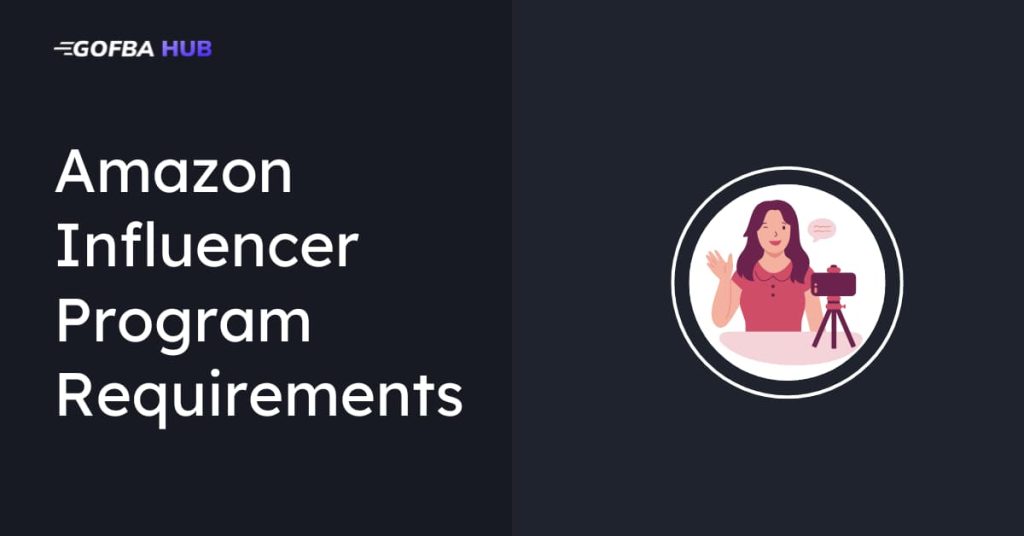 Amazon Influencer Program Requirements