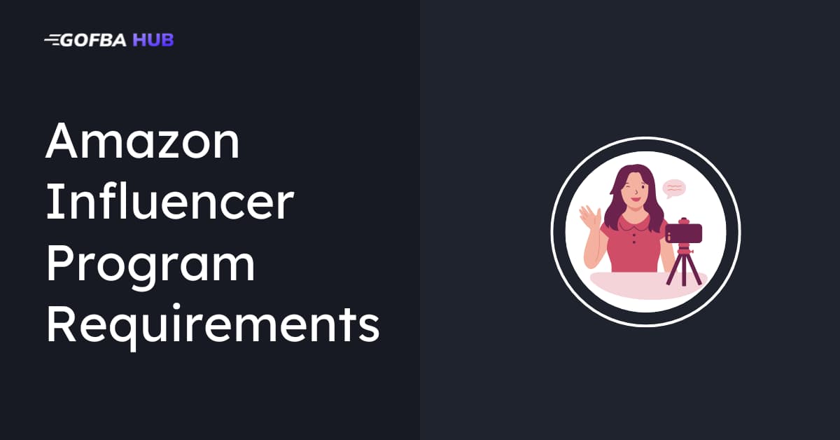 Amazon Influencer Program Requirements
